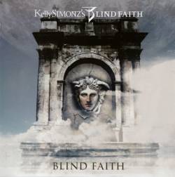 Kelly Simonz's Blind Faith : Blind Faith